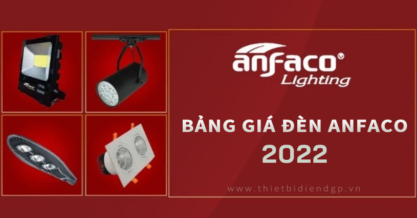 Bảng Giá Đèn Anfaco Lighting 2022