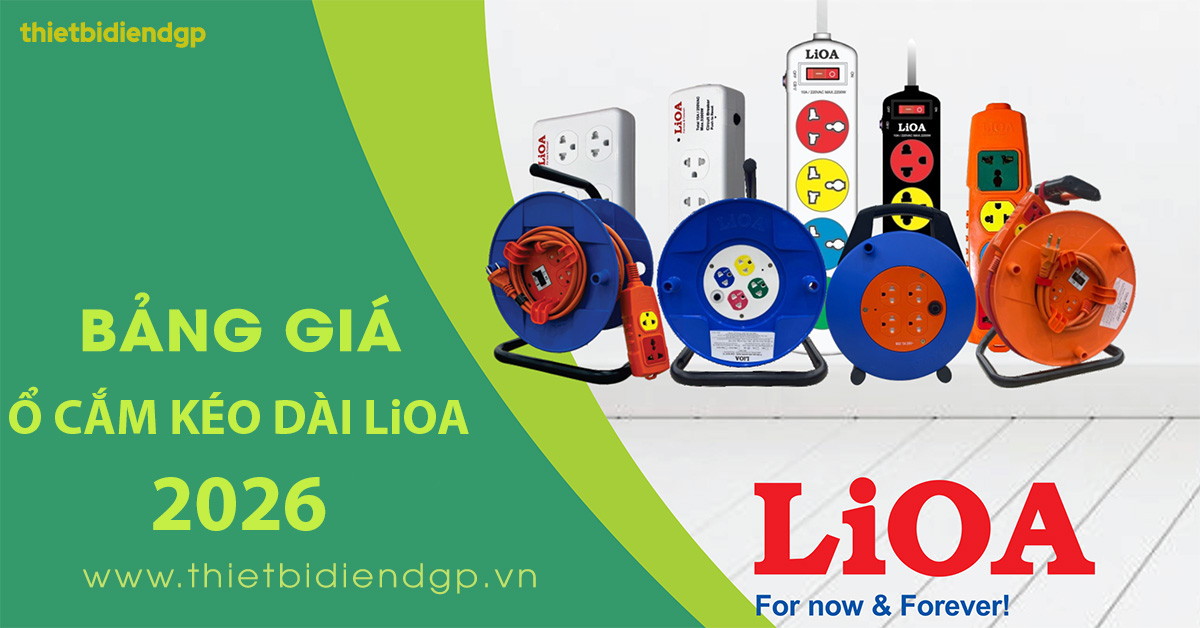 Bảng Giá Ổ Cắm Kéo Dài LiOA 2026