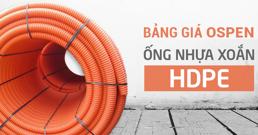 Bảng giá ống nhựa xoắn HDPE OSPEN Tháng 7/2020