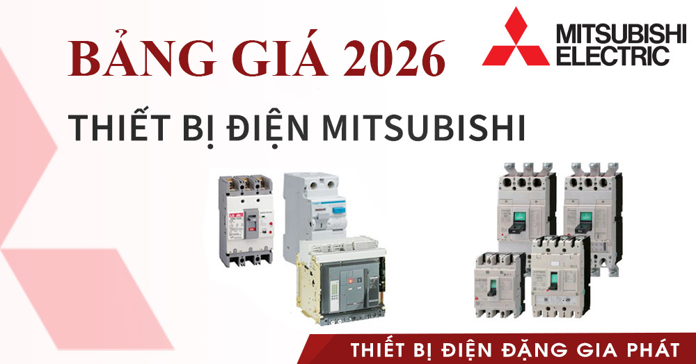 Bảng giá thiết bị điện Mitsubishi 2026