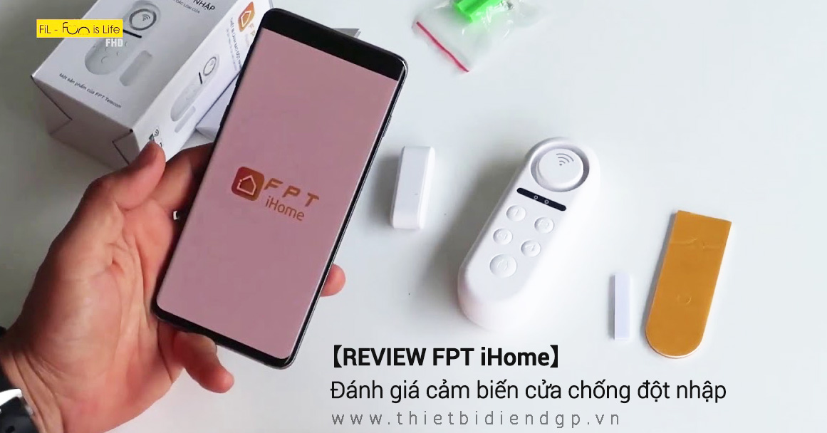 【REVIEW】Đánh giá cảm biến cửa chống đột nhập FPT iHome