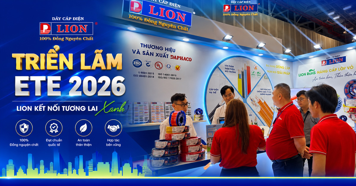 DÂY CÁP ĐIỆN LION GHI DẤU ẤN TẠI TRIỂN LÃM VIETNAM ETE 2026