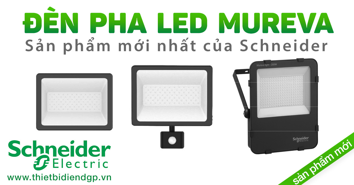 Bảng giá Đèn Pha Led MUREVA Schneider mới nhất