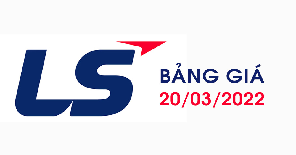 Bảng Giá LS 2023 mới nhất