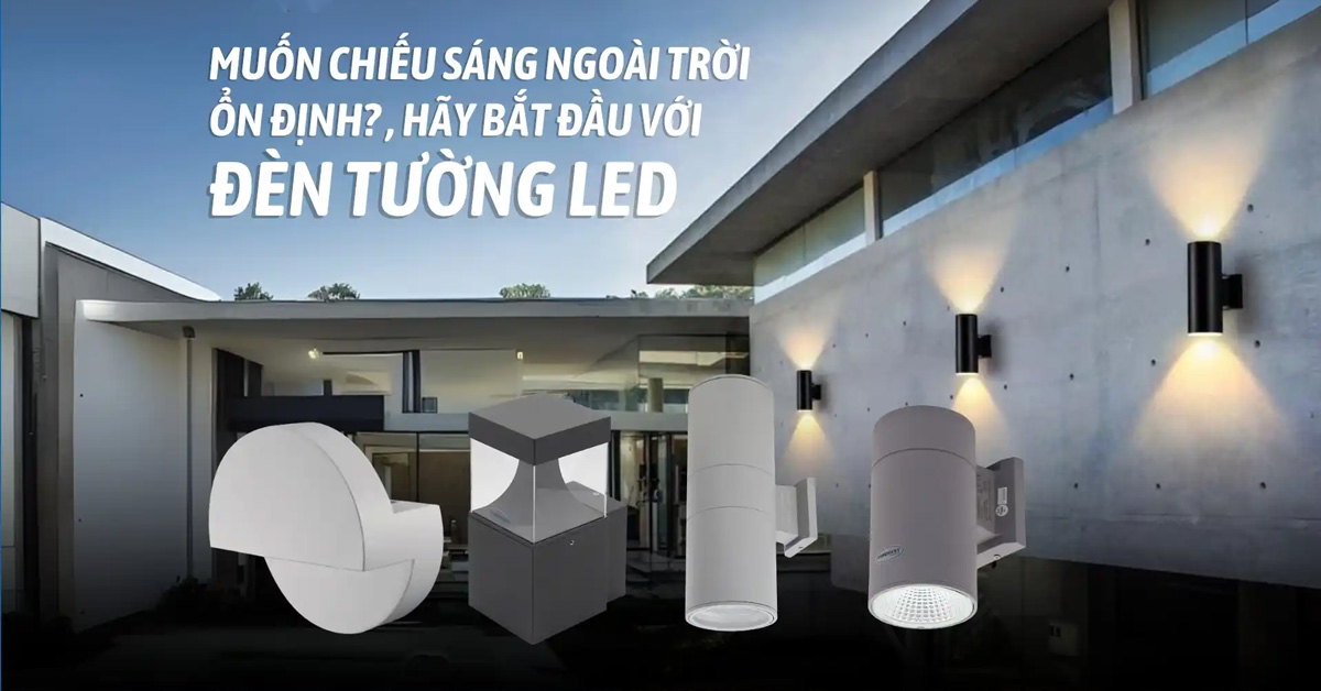 Tại sao nên chọn Đèn Tường LED cho không gian ngoại thất?