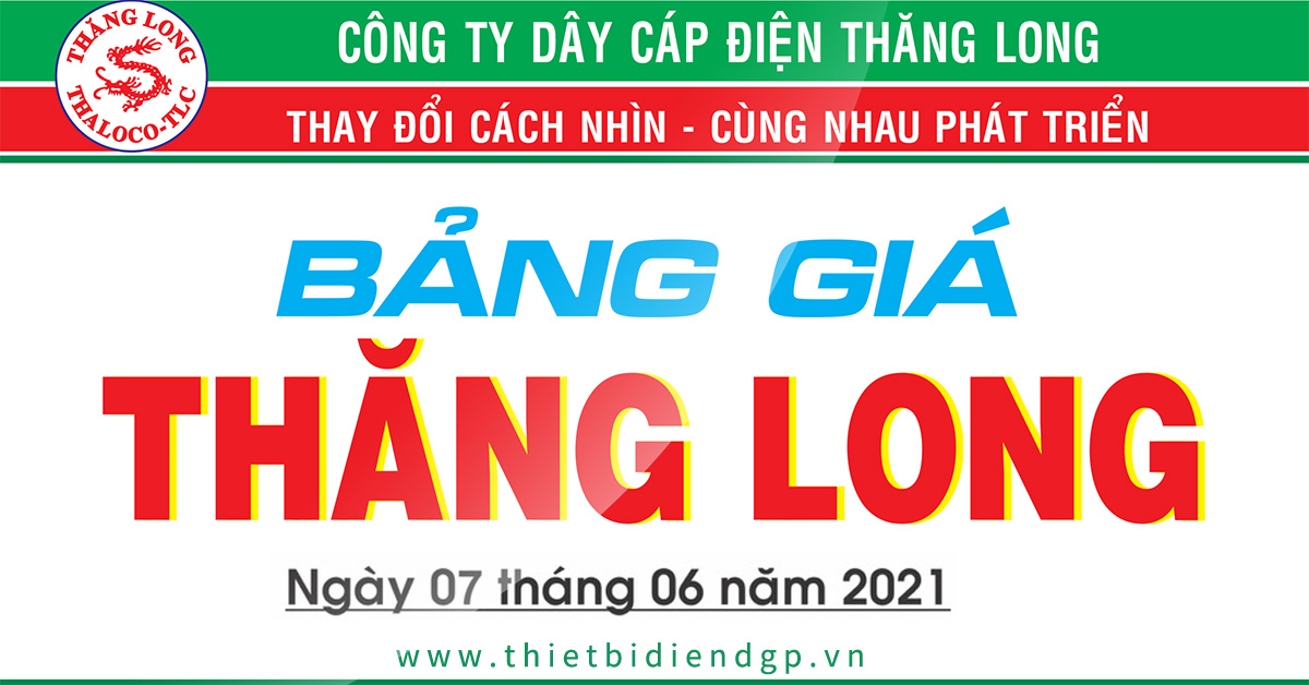 Bảng Giá Cáp Điện Thăng Long 06/2021