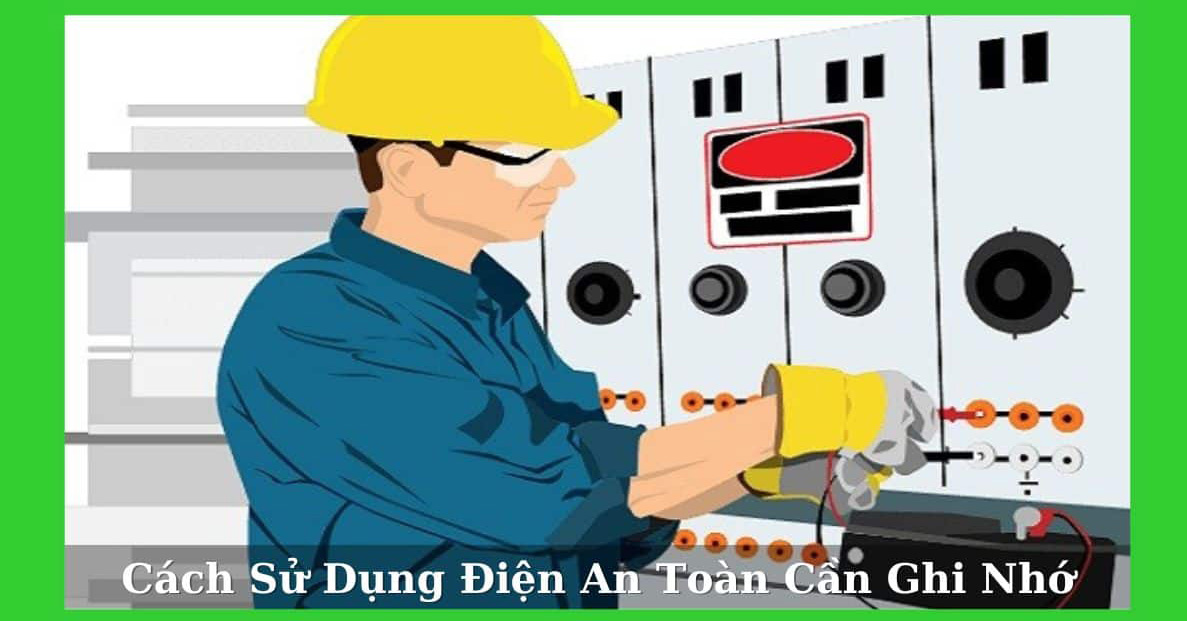 10 Nguyên Tắc Sử Dụng Điện An Toàn