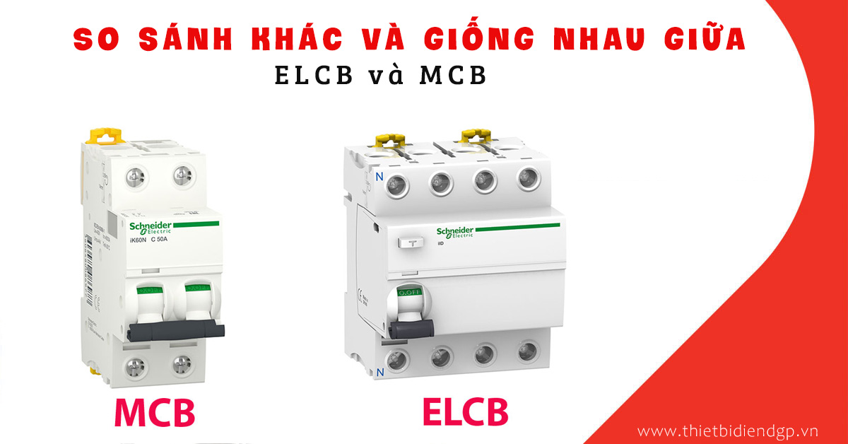 So sánh khác và giống nhau giữa ELCB và MCB