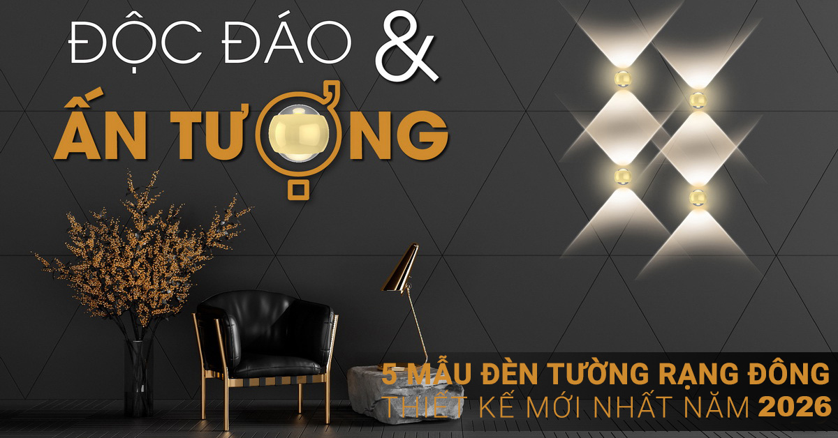 5 mẫu đèn tường Rạng Đông thiết kế mới nhất năm 2026