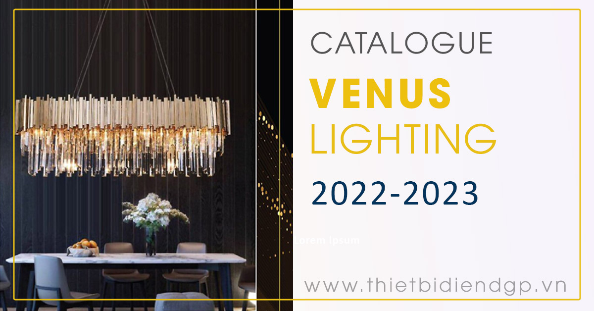 Catalogue đèn trang trí Venus Lighting 2022-2023