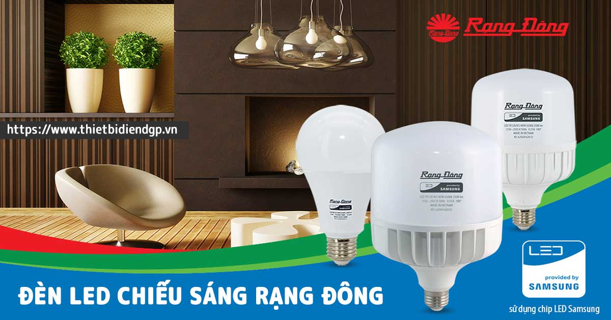 Đèn Led Rạng Đông giải pháp chiếu sáng tối ưu