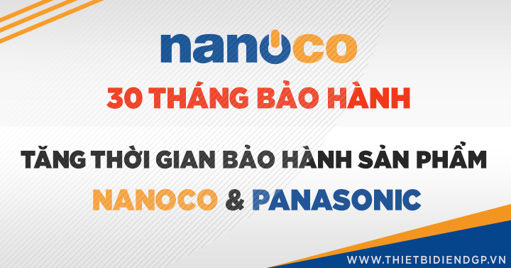 Tăng thời gian bảo hành sản phẩm Nanoco và Panasonic