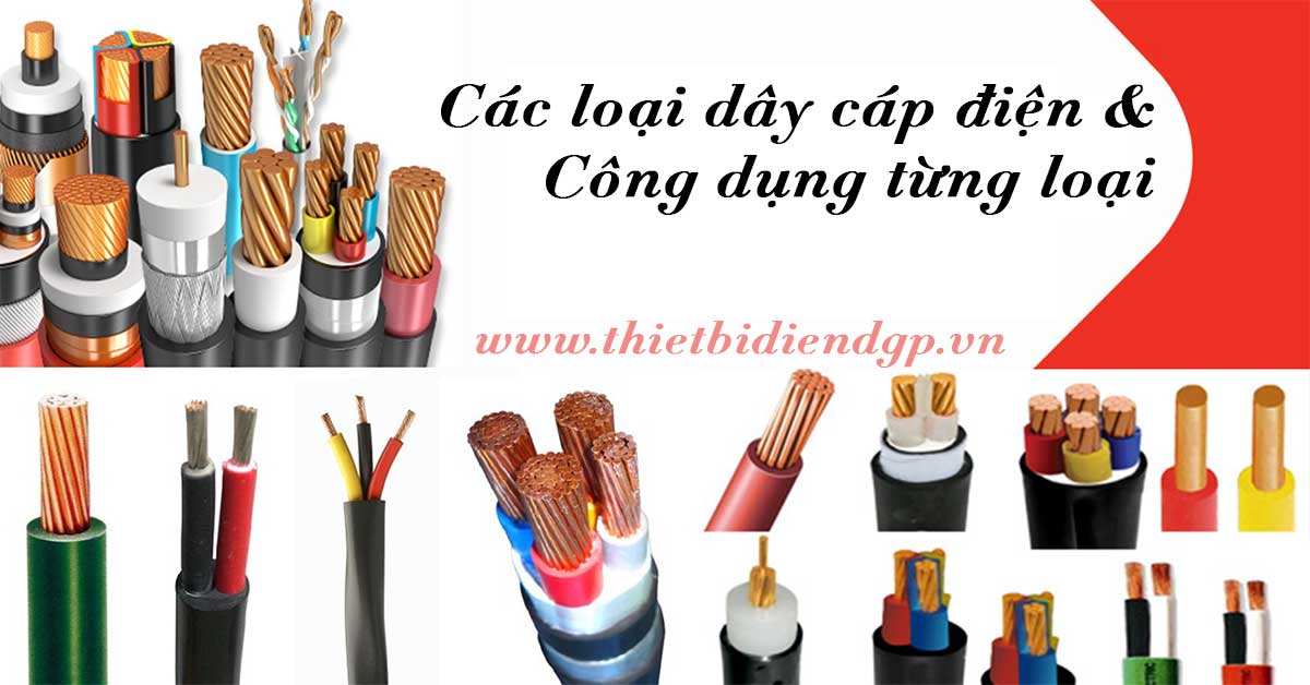 Các loại dây cáp điện và công dụng từng loại