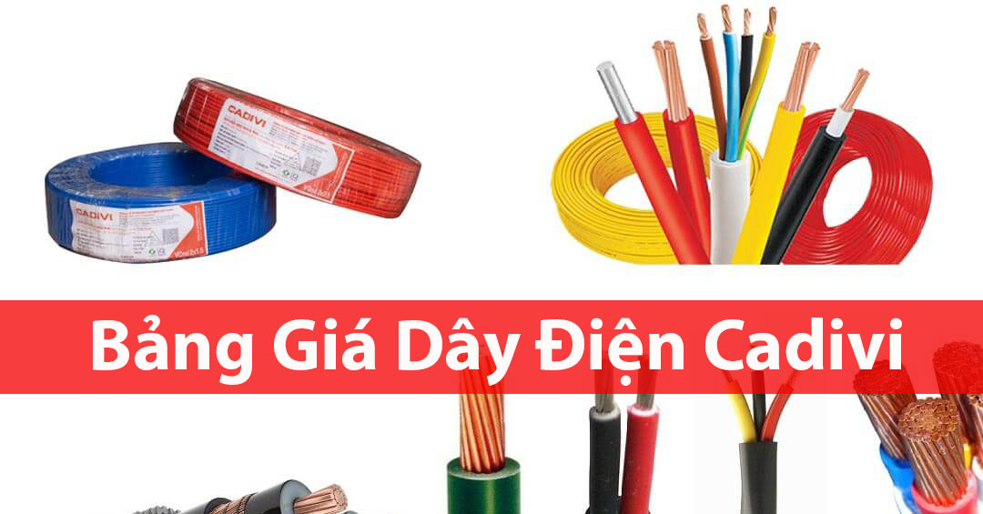 BẢNG GIÁ Dây Điện Cadivi 2025 Đầy Đủ Nhất