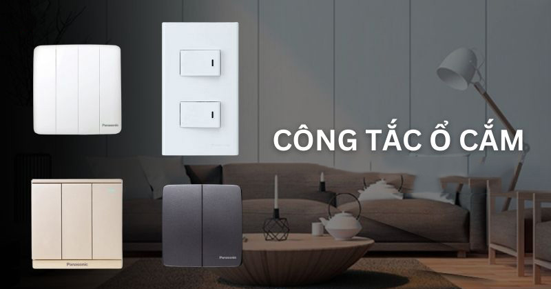 TOP 6 thương hiệu công tắc điện đang được sử dụng phổ biến