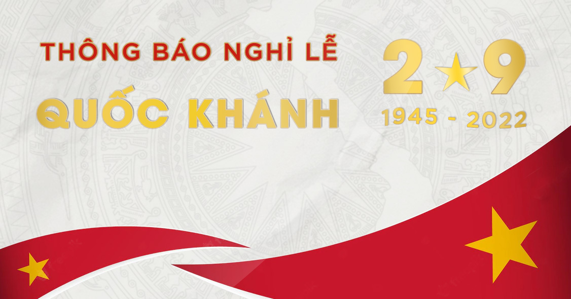 【Thông báo】 Lịch nghỉ lễ Quốc Khánh 02/09