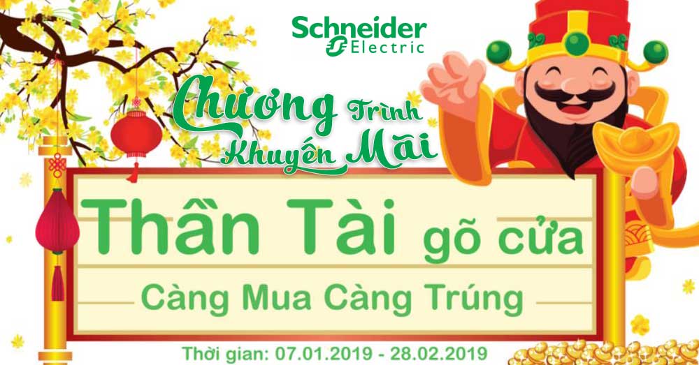 [CTKM] Thần Tài Gõ Cửa - Càng mua càng trúng Schneider Electric