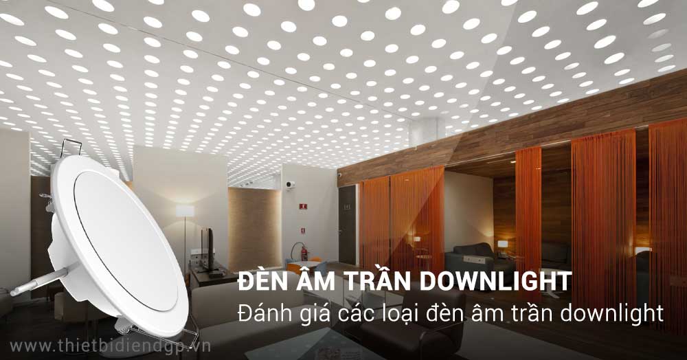 Đèn LED Âm trần downlight 【Tư vấn đánh giá】