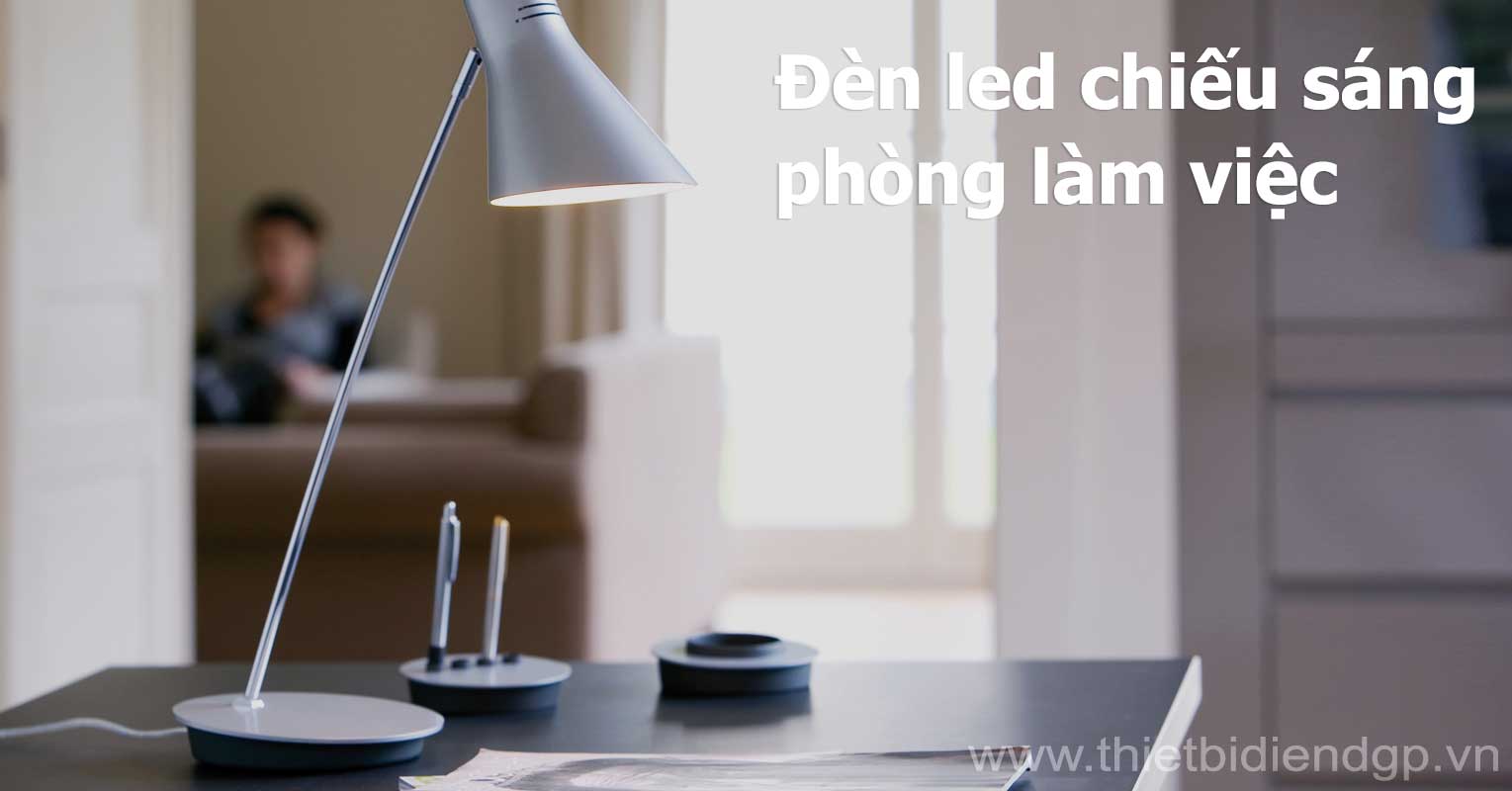 Đèn led chiếu sáng phòng làm việc