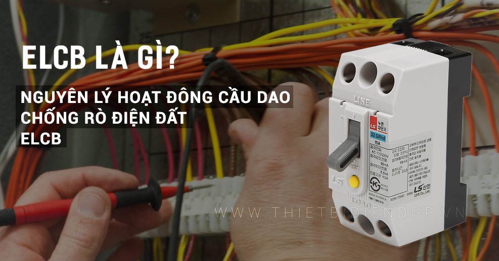 ELCB - Nguyên lý hoạt đông cầu dao chống rò điện đất