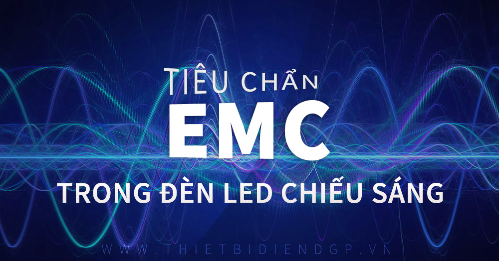 Tiêu chuẩn EMC trong đèn LED chiếu sáng