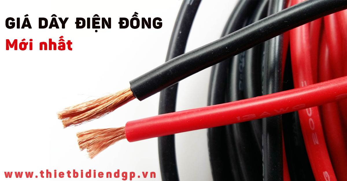 Giá Dây Điện Đồng các loại cập nhật mới nhất 2024