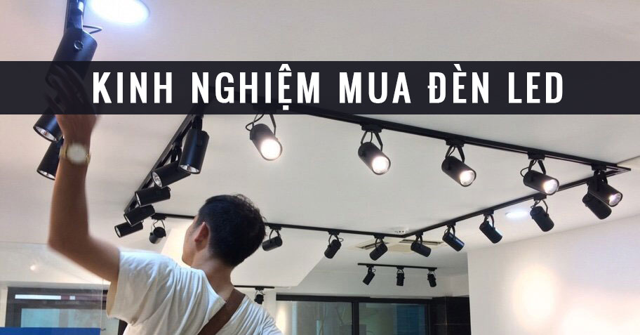 Kinh nghiệm mua đèn Led