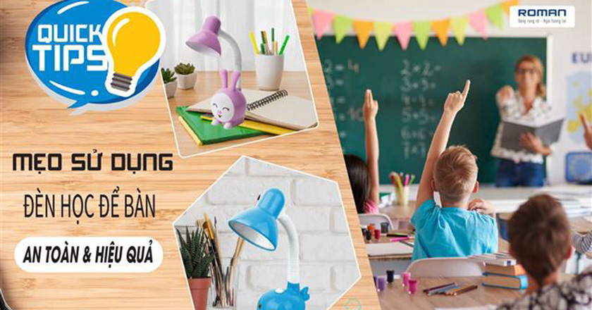 Mẹo sử dụng đèn học để bàn hiệu quả và an toàn