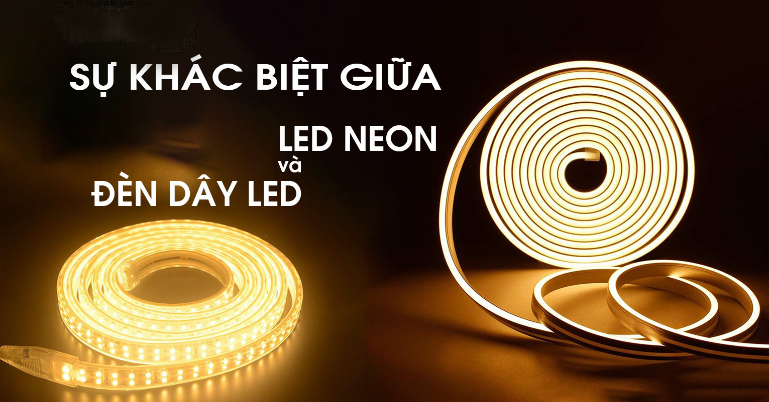 Sự khác biệt giữa LED Neon và Đèn Dây LED