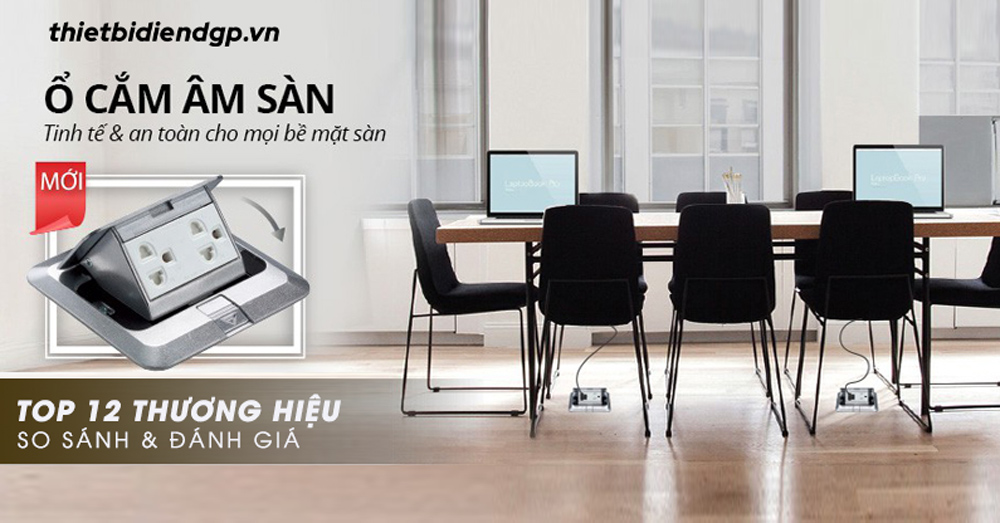 So sánh giá Ổ cắm âm sàn từ 11 thương thiệu hàng đầu
