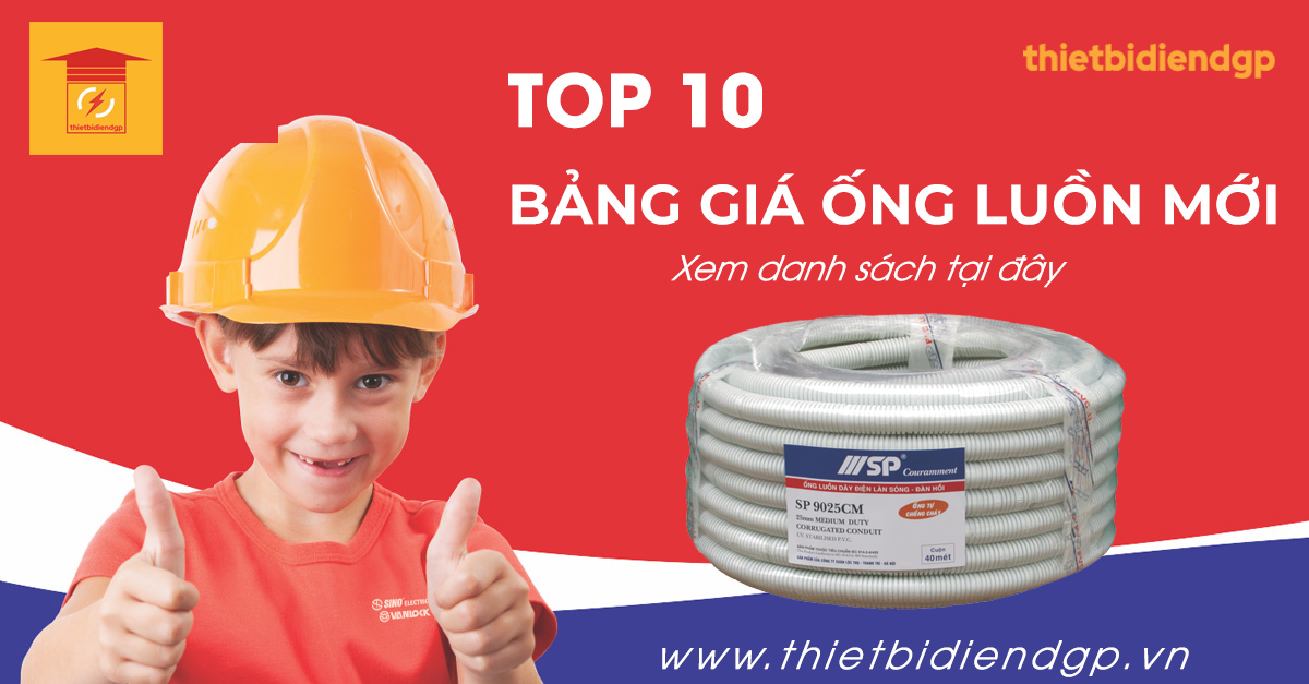 Tổng hợp Top 10 Giá ống luồn dây điện mới nhất 2025