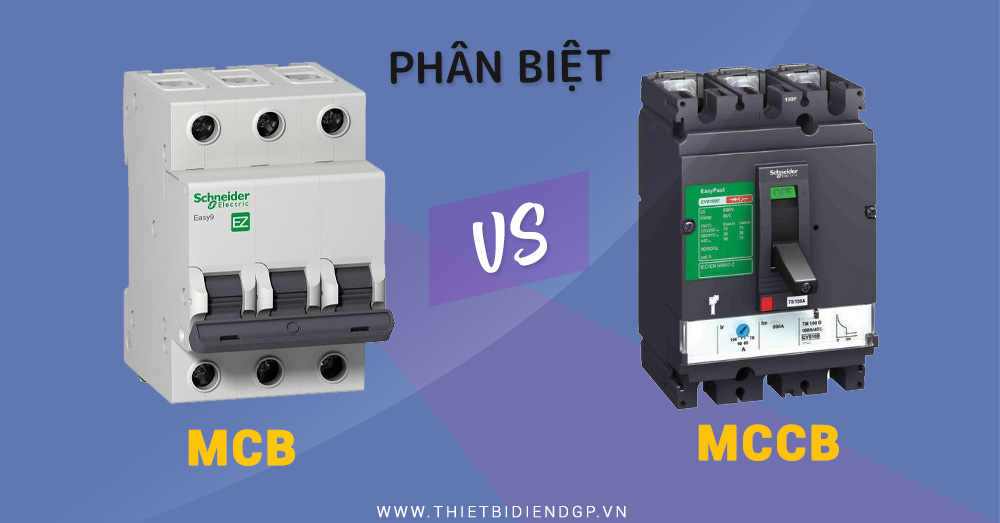 Cách phân biệt MCB & MCCB đơn giản và dễ dàng nhất