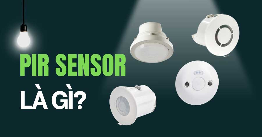 PIR Motion Sensor là gì? Nguyên lý hoạt động của cảm biến chuyển động