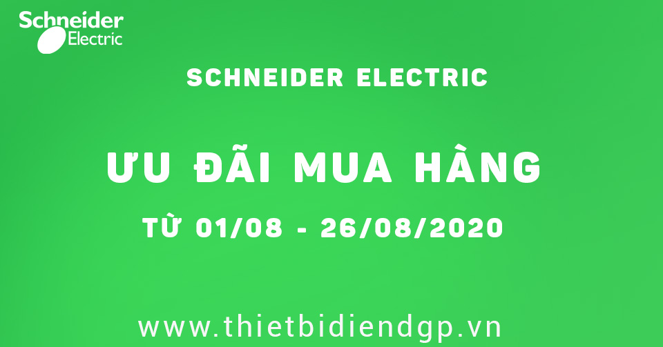 Schneider khuyến mãi với nhiều ưu đãi từ 01/08 ─ 26/09/2020