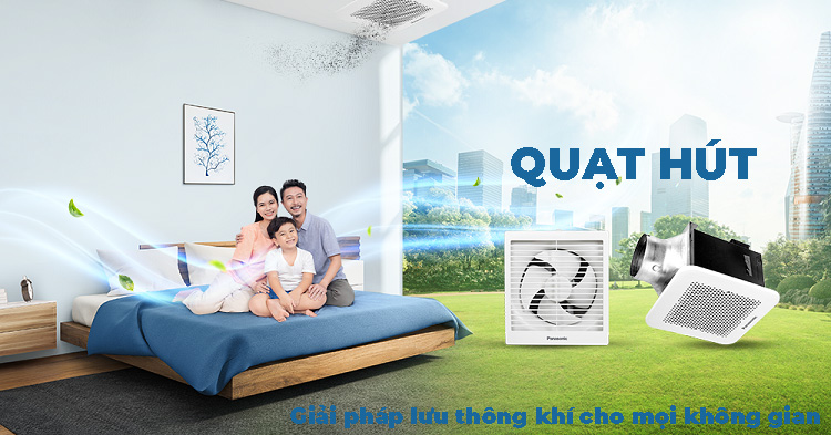 Tìm hiểu các loại Quạt Hút hiện nay