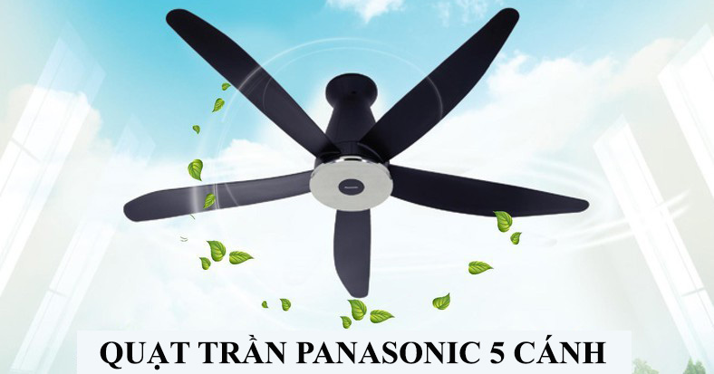 TOP 6 mẫu Quạt trần Panasonic 5 cánh đẹp nhất