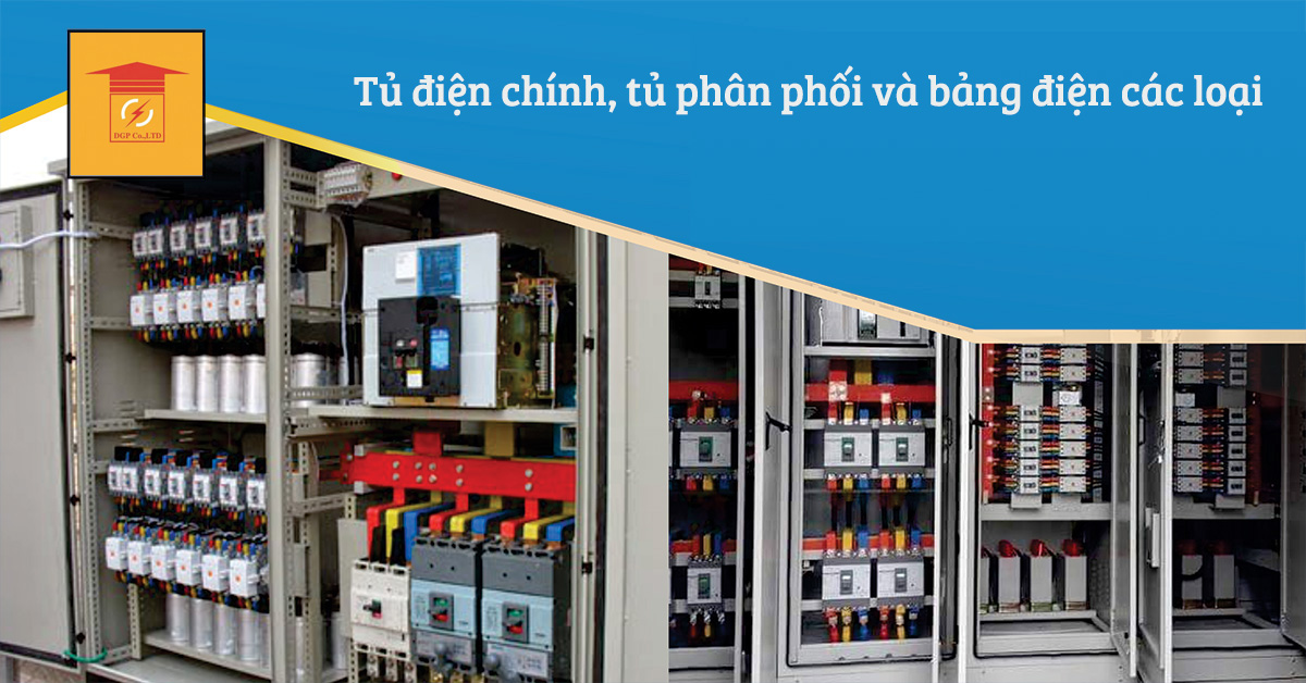 Tủ điện chính, tủ phân phối và bảng điện các loại