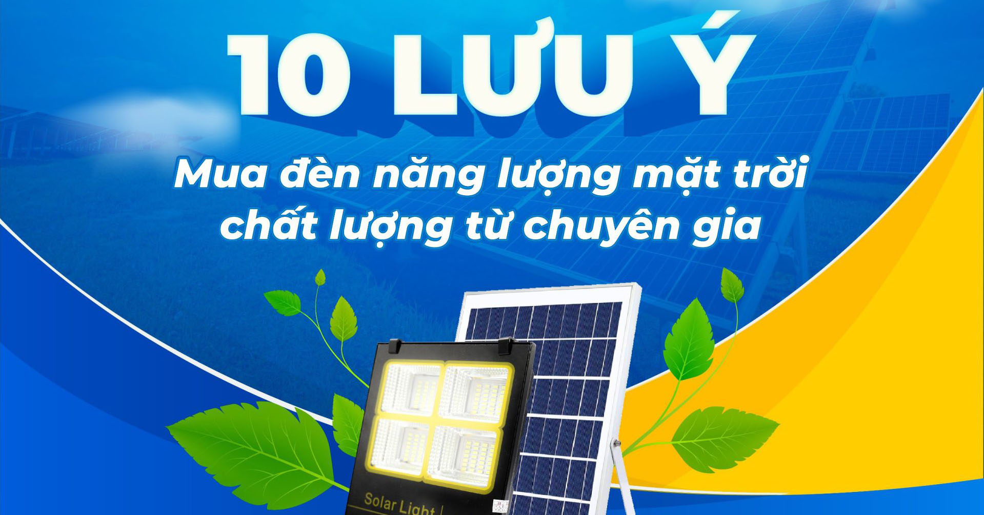 10 lưu lý quan trọng khi chọn mua đèn năng lượng mặt trời