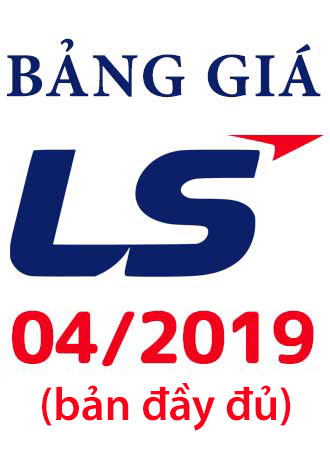 Bảng giá thiết bị điện LS 04/2019 Full (bản đầy đủ)