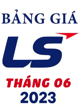 Bảng Giá LS 2023 (áp dụng 06/2023)