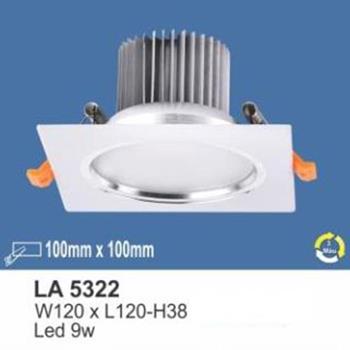 Đèn âm trần led 9W - L120*W120*H38 LA 5322