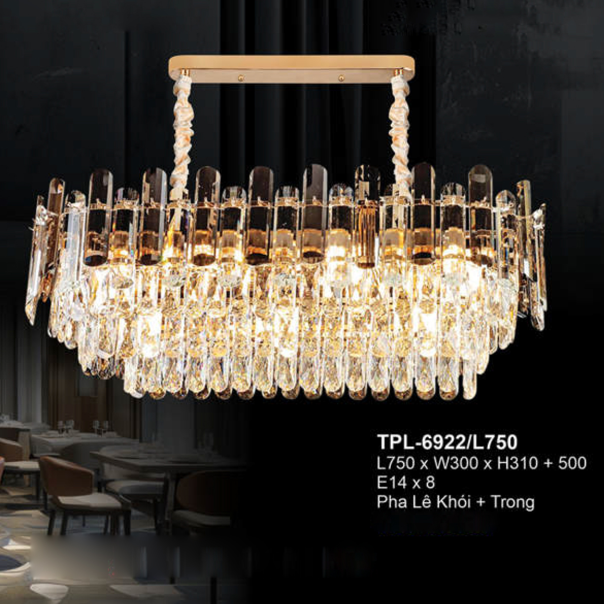 Đèn chùm pha lê Andora L750 x W300 x H310 +500 E14 x 8 Pha Lê (Khói + Trong)