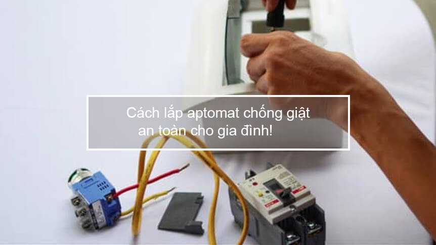 Cách lắp đặt Aptomat 10A an toàn đúng chuẩn