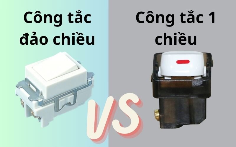 Sự khác nhau giữa công tắc đảo chiều và công tắc một chiều