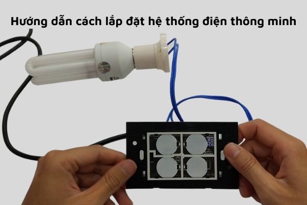Cách lắp đặt hệ thống điện thông minh