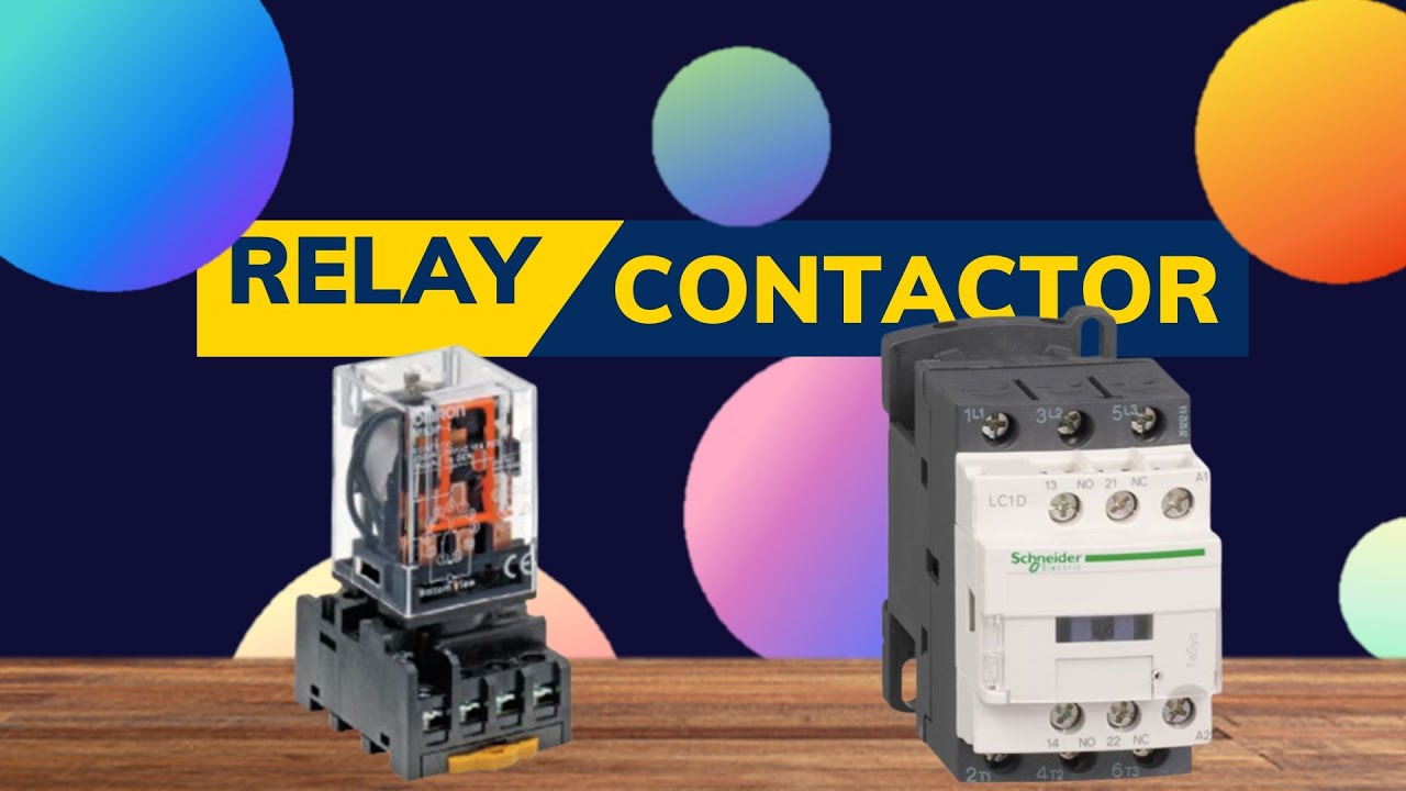 Sự khác nhau giữa contactor và relay